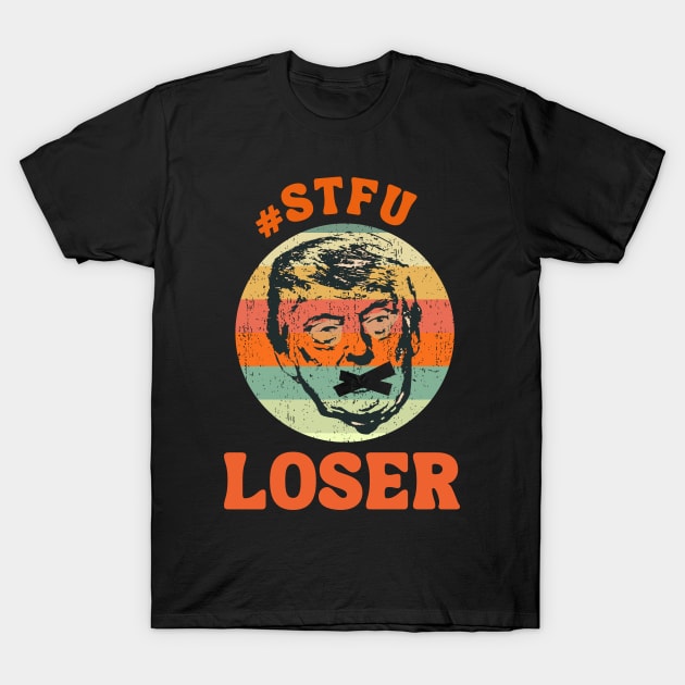 STFU LOSER T-Shirt by TJWDraws